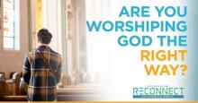 Are You Worshipping God The Right Way?